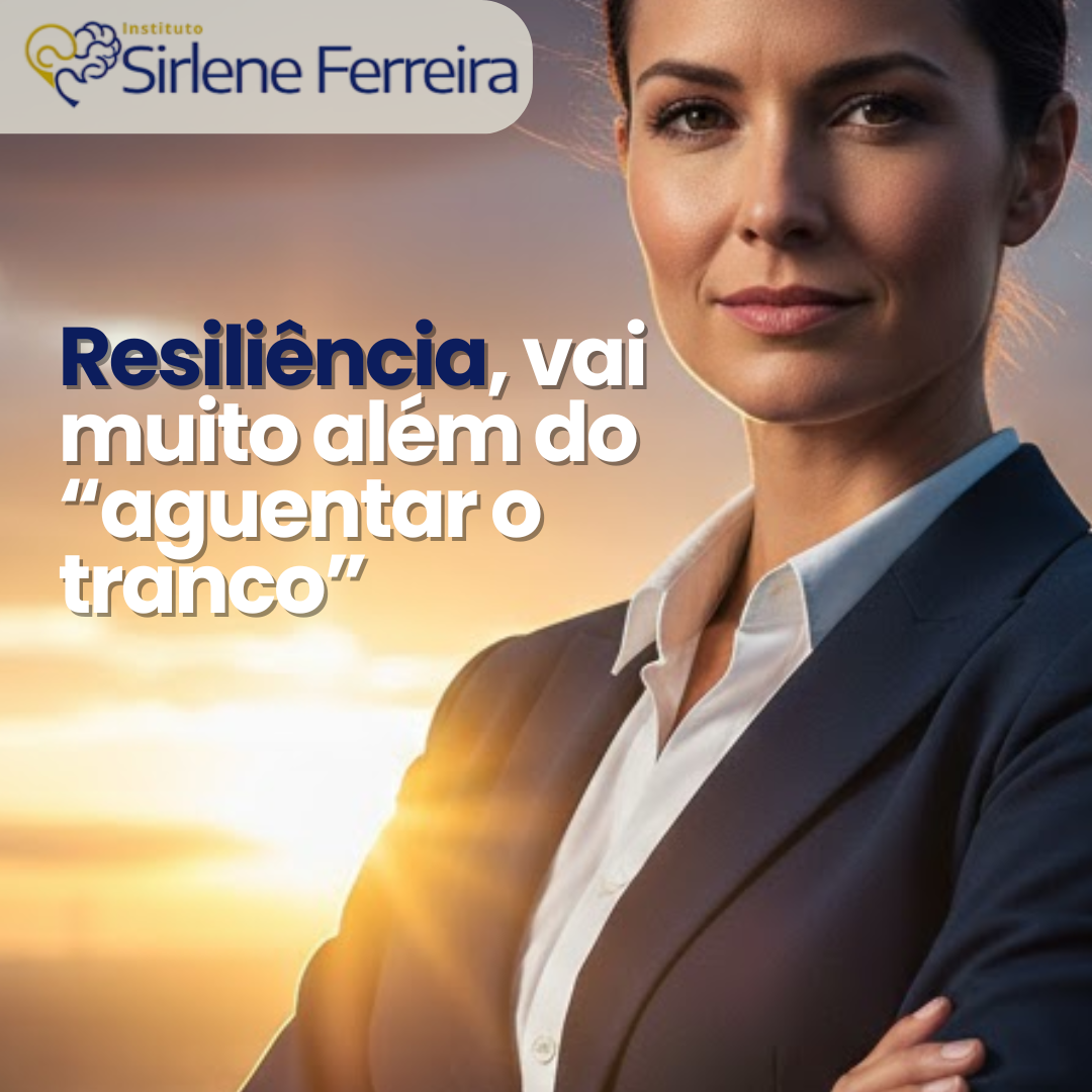 Resiliência-vai muito além de aguentar o tranco